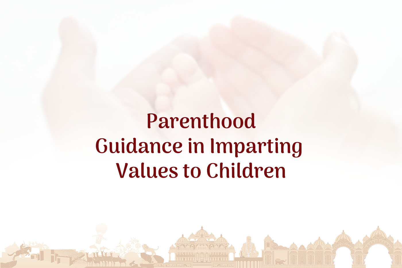 Parenthood – Guidance in Imparting Values to Children